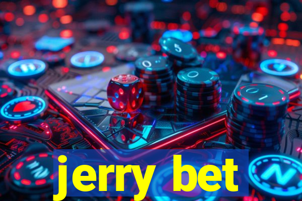 jerry bet